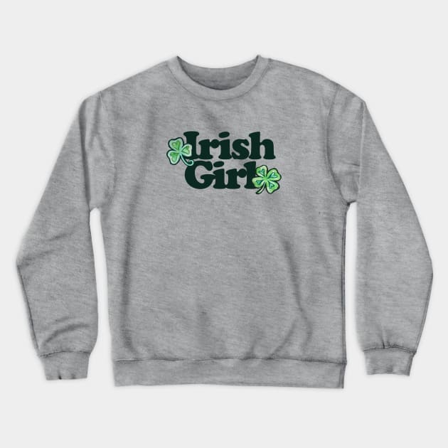 Irish Girl Crewneck Sweatshirt by bubbsnugg